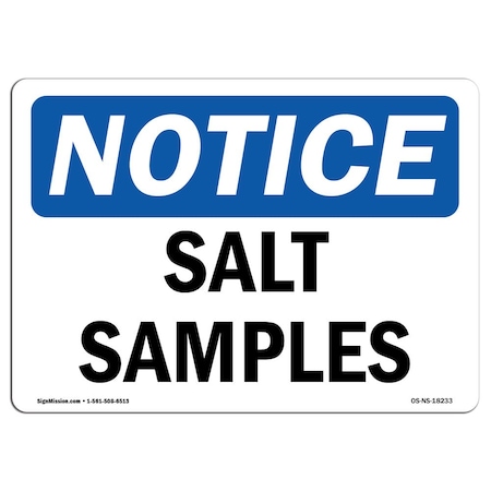 Signmission Safety Sign, OSHA Notice, 18" Height, Rigid Plastic, Salt Samples Sign, Landscape OS-NS-P-1824-L-18233
